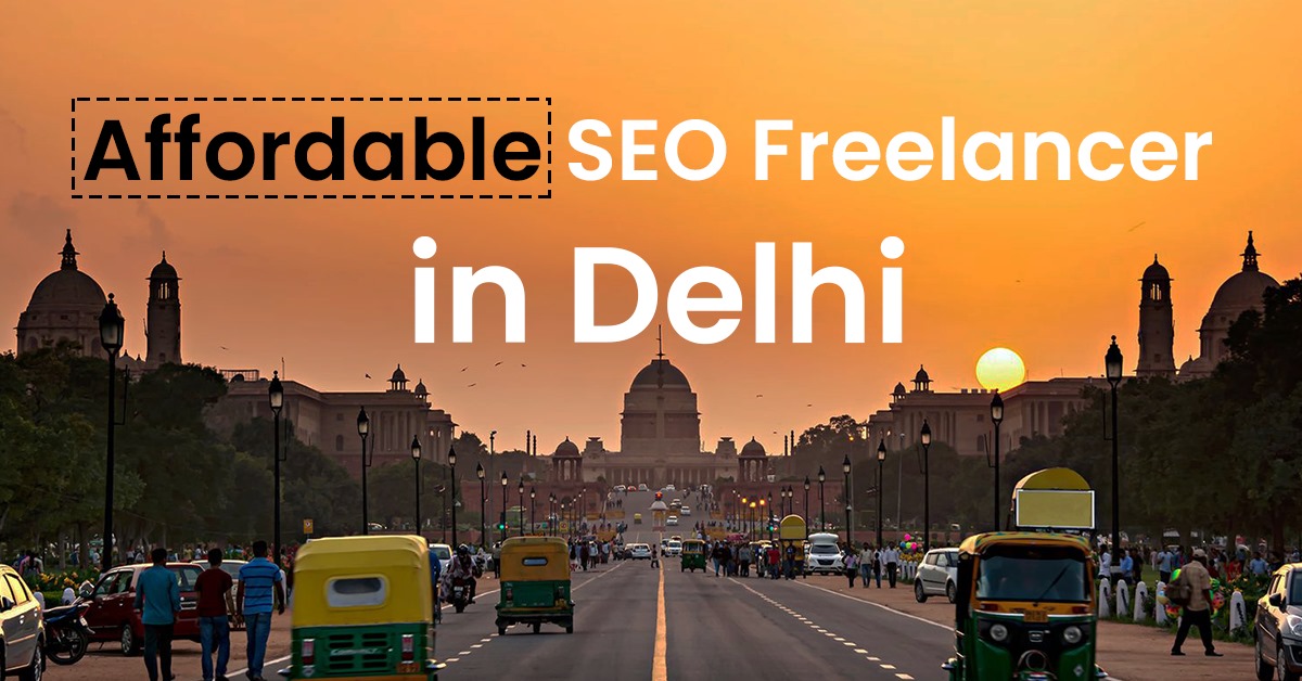 Affordable SEO Freelancer In Delhi
